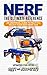 NERF - The Ultimate Reference: An unofficial guide to help you select your next nerf gun
