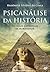 Psicanálise da História - os ciclos espirituais da humanidade