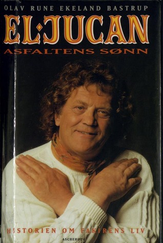El Jucan : asfaltens sønn : historien om fakirens liv (Hardcover)
