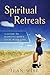 Spiritual Retreats: A Guide to Slowing Down to be with God