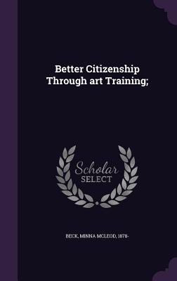 Better Citizenship Through art Training;
