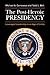 The Post-Heroic Presidency: Leveraged Leadership in an Age of Limits, 2nd Edition: Leveraged Leadership in an Age of Limits