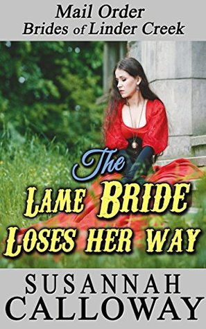 The Lame Bride Loses her Way (Mail Order Brides of Linder Creek Book 4)