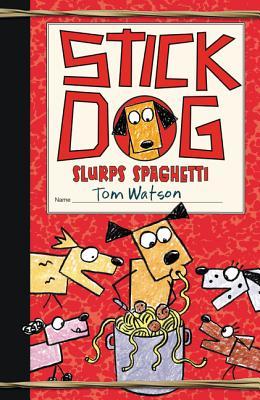 Stick Dog Slurps Spaghetti (Stick Dog, #6)