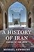 A History of Iran: Empire of the Mind
