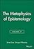 The Metaphysics of Epistemology, Volume 17