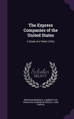 The Express Companies of the United States: A Study of a Public Utility