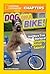 Dog on a Bike: And More True Stories of Amazing Animal Talents! (National Geographic Kids Chapters)