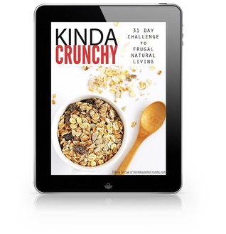 Kinda Crunchy: 31 Day Challenge to Frugal Natural Living