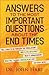 Answers to the Most Important Questions About the End Times by John      Hart