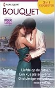 Liefde op de rotsen / Een kus als souvenir / Onstuimige verloving