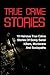 True Crime Stories: 10 Heinous True Crime Stories Of Sickly Serial Killers, Murderers And Sociopaths (True Crime, True Crime Stories, Serial Killers, Serial Killers True Crime)