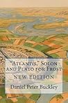 "Atlantis," Solon and Plato for Frost "Atlantis," Solon and Plato for Frost