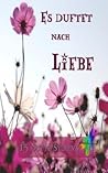 Es duftet nach Liebe (German Edition)