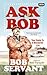 Ask Bob: your guide to a wo...