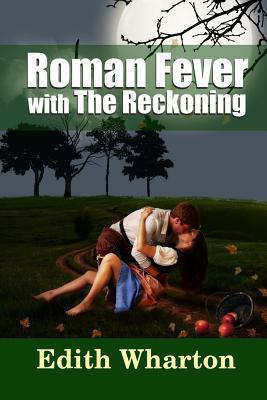 Roman Fever: With The Reckoning (Classics You Should Know)