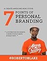 Mini Guide: 7 Points of Personal Branding: A System for Successful Connection By Being Human First