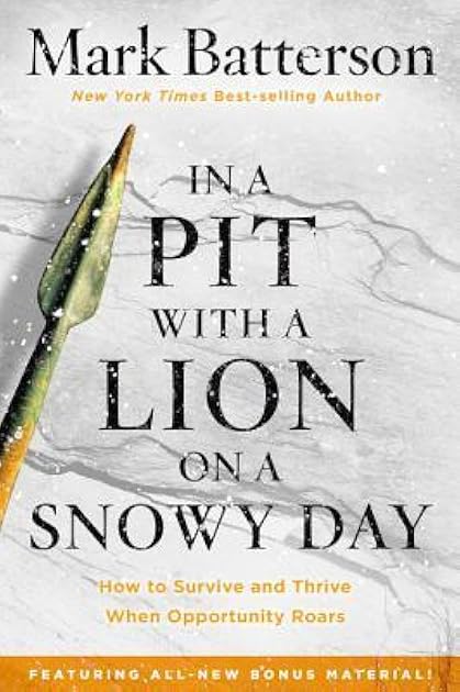 In a Pit with a Lion on a Snowy Day: How to Survive and Thrive When Opportunity Roars