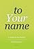 To Your Name by Hal Hammons