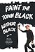 Paint the Town Black