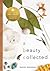A Beauty Collected: A Captivating ABC Book to Discover the Beauty Around You