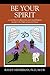 Be Your Spirit