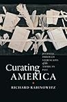 Curating America by Richard Rabinowitz