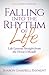Falling Into the Rhythm of Life: Life Lessons Straight From the Horse's Mouth