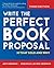 Write the Perfect Book Proposal: 10 That Sold and Why