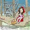 Twisted Fairy Tales Twisted Fairy Tales