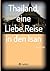 Thailand, eine Liebe. Reise in den Isan by Udo Schneider