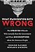 What Washington Gets Wrong: The Unelected Officials Who Actually Run the Government and Their Misconceptions about the American People