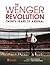 The Wenger Revolution by Amy  Lawrence