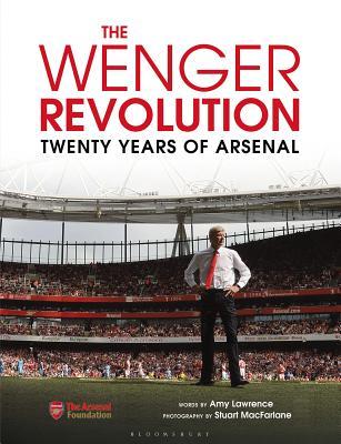 The Wenger Revolution: Twenty Years of Arsenal (Hardcover)