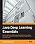 Java Deep Learning Essentials