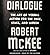 Dialogue: The Art of Verbal Action for Page, Stage, and Screen