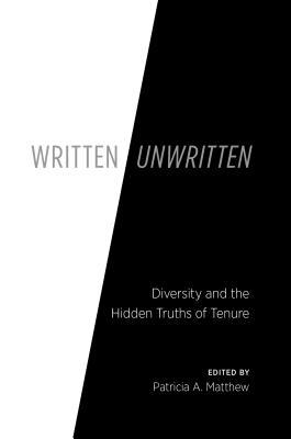 Written/Unwritten: Diversity and the Hidden Truths of Tenure (Hardcover)