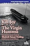 Kill Joy / The Virgin Huntress (Stark House Mystery Classics) Kill Joy / The Virgin Huntress (Stark House Mystery Classics)