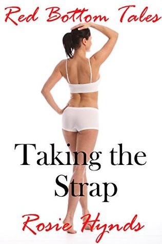 Taking the Strap: Red Bottom Tales (Kindle Edition)