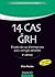 14 Cas de GRH - 2e éd. : Etudes de cas d'entreprises avec corrigés détaillés (Management Sup) (French Edition)
