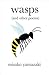 Wasps (and Other Poems)