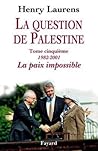 La question de Palestine, tome 5 : La paix impossible (Divers Histoire) (French Edition)
