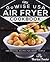My GoWISE USA Air Fryer Cookbook by Harlan Fowler