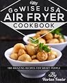 My GoWISE USA Air Fryer Cookbook: 100 Amazing Recipes for Smart People My GoWISE USA Air Fryer Cookbook: 100 Amazing Recipes for Smart People