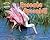 Roseate Spoonbill (Swamp Things: Animal Life in a Wetland)