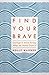 Find Your Brave by Holly Wagner