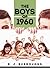 The Boys of 1960 by R.J. Burroughs