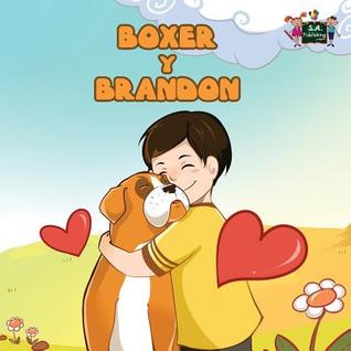 Boxer y Brandon (libros infantiles, spanish kids books, para ninos): libros para bebes, spanish baby books, spanish children, (Spanish Bedtime Collection) (Spanish Edition)