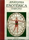 Anatomia esotérica by Douglas M. Baker Anatomia esotérica by Douglas M. Baker