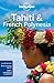 Lonely Planet Tahiti & French Polynesia 10 by Celeste Brash